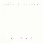 Justin Bieber ‘Alone – Lyrics Audio. Listen Now! (Bonus Track)